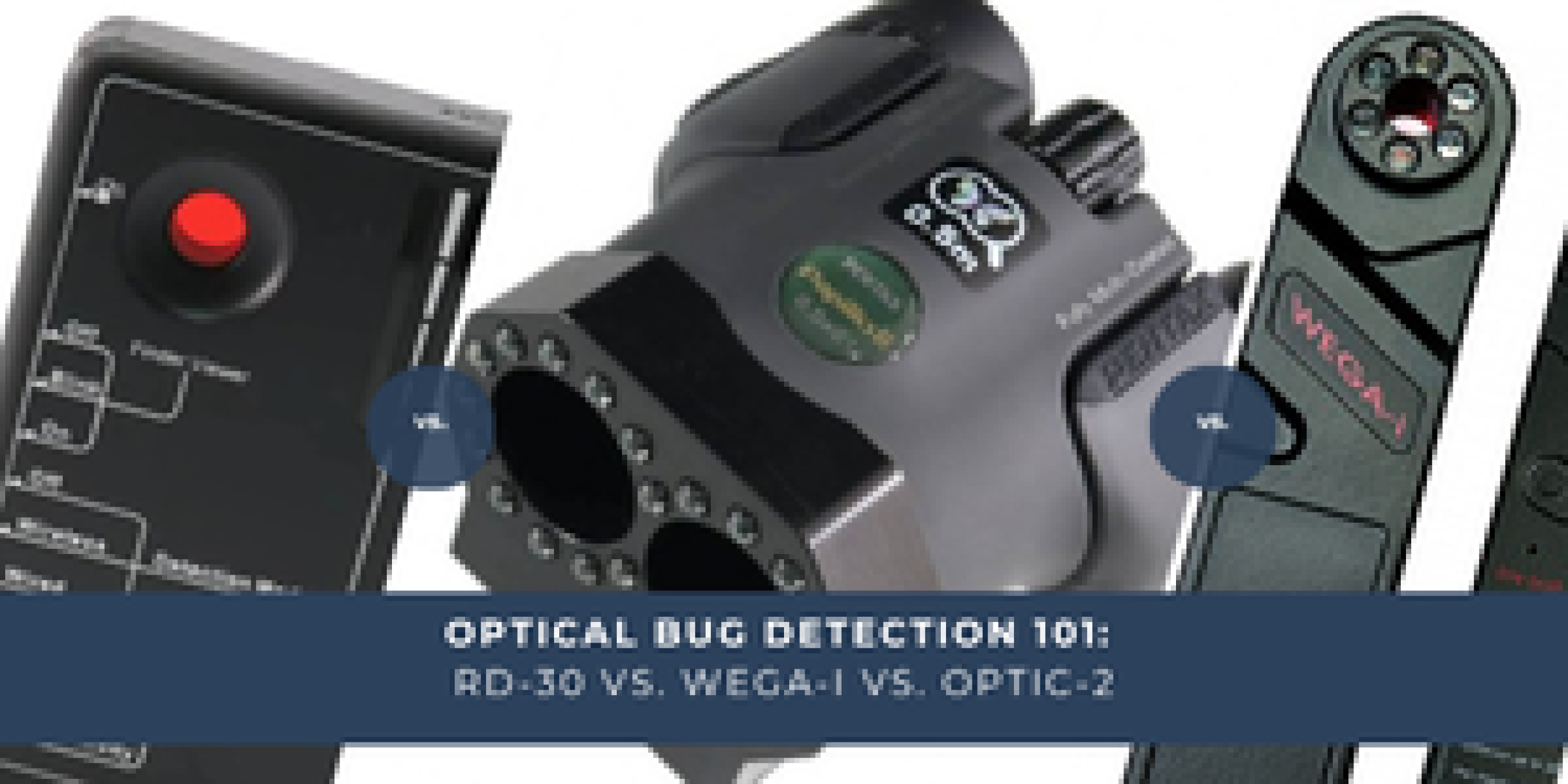 Détection Optique 101 : RD-30 vs. WEGA-i vs. Optic-2